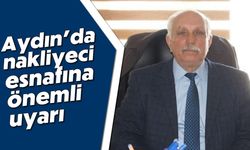 Aydın'da nakliyeci esnafına önemli uyarı