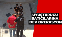 Uyuşturucu satıcılarına dev operasyon!