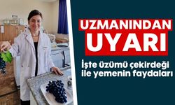 Uzmanlardan uyarı; “Üzümü çekirdeği ile yiyin”