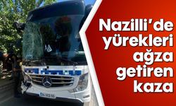 Nazilli'de yürekleri ağza getiren kaza