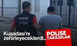 Kuşadası'nı zehirleyeceklerdi! Polise takıldılar...