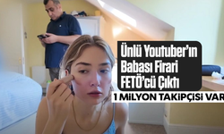 Ünlü Youtuber'ın Babası Firari FETÖ'cü Çıktı: 1 Milyon Takipçisi Var