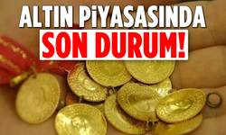 Altın piyasasında son durum!