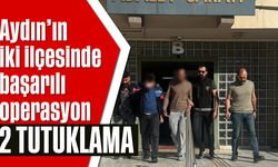 Aydın'ın iki ilçesinde başarılı operasyon; 2 tutuklama