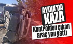 Aydın'da kaza: Kontrolden çıkan araç yan yattı