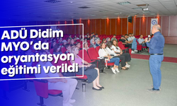 ADÜ Didim MYO'da oryantasyon eğitimi verildi