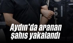 Aydın’da aranan şahıs yakalandı