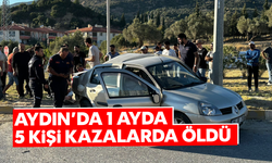 Aydın’da 1 ayda 5 kişi kazalarda öldü