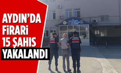 Aydın’da firari 15 şahıs yakalandı