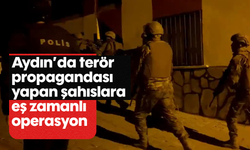 Aydın’da terör propagandası yapan şahıslara eş zamanlı operasyon