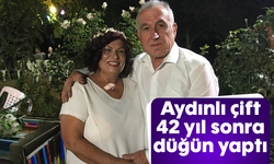 Aydınlı çift, 42 yıl sonra düğün yaptı