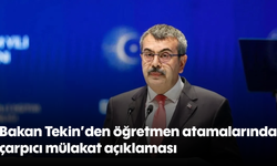 Bakan Tekin'den öğretmen atamalarında çarpıcı mülakat açıklaması