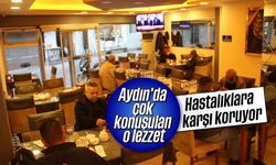 Aydın'da çok konuşulan o lezzet: Hastalıklara karşı koruyor