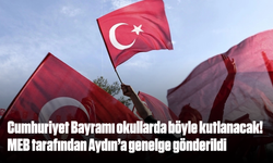 Cumhuriyet Bayramı okullarda böyle kutlanacak! MEB tarafından Aydın'a genelge gönderildi