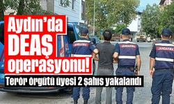 Aydın’da DEAŞ operasyonu! Terör örgütü üyesi 2 şahıs yakalandı