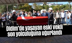 Didim'de yaşayan eski vekil son yolculuğuna uğurlandı