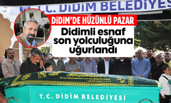 Didim'de hüzünlü pazar: Didimli esnaf son yolculuğuna uğurlandı