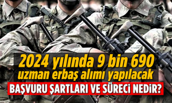 2024 yılında 9 bin 690 uzman erbaş alımı yapılacak; başvuru şartları ve süreci nedir?