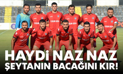 Haydi Naz-Naz, şeytanın bacağını kır