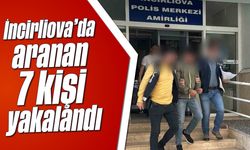 İncirliova’da aranan 7 kişi yakalandı