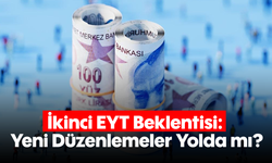 İkinci EYT Beklentisi: Yeni Düzenlemeler Yolda mı?