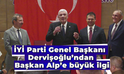 İYİ Parti Genel Başkanı Dervişoğlu'ndan Başkan Alp'e büyük ilgi