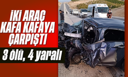 İki araç kafa kafaya çarpıştı: 3 ölü, 4 yaralı