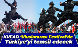 KUFAD 'Uluslararası Festival'de Türkiye'yi temsil edecek