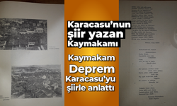 Karacasu'nun şiir yazan Kaymakamı: Kaymakam Deprem, Karacasu'yu şiirle anlattı