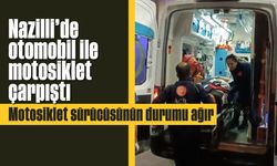 Nazilli’de otomobil ile motosiklet çarpıştı! Motosiklet sürücüsünün durumu ağır