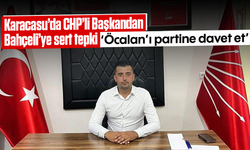 Karacasu'da CHP'li Başkandan Bahçeli'ye sert tepki: 'Öcalan'ı partine davet et'