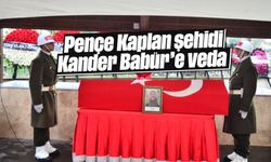 Pençe Kaplan şehidi Kander Babür'e veda