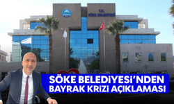 Söke Belediyesi’nden bayrak krizi açıklaması