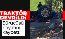 Traktör devrildi; Sürücüsü hayatını kaybetti