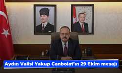 Aydın Valisi Yakup Canbolat’ın 29 Ekim mesajı