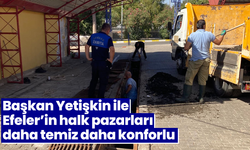 Başkan Yetişkin ile Efeler’in halk pazarları daha temiz daha konforlu