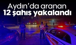 Aydın'da aranan 12 şahıs yakalandı