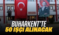 Buharkent'te 50 işçi alınacak