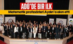 ADÜ’de Türkiye’de bir ilk! Matematik profesörleri Aydın’a akın etti...