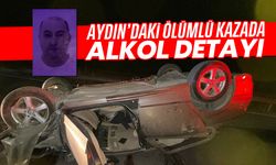 Aydın'daki ölümlü kazada alkol detayı