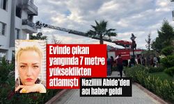 Nazillili Abide’den acı haber geldi: Evinde çıkan yangında 7 metre yükseklikten atlamıştı