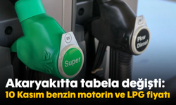 Akaryakıtta tabela değişti: 10 Kasım benzin, motorin ve LPG fiyatı