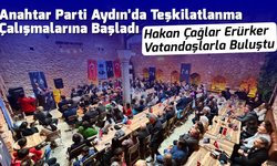 Anahtar Parti Aydın’da Teşkilatlanma Çalışmalarına Başladı: Hakan Çağlar Erürker Vatandaşlarla Buluştu