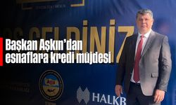 Başkan Aşkın’dan esnaflara kredi müjdesi