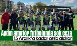 Aydın amatör futbolunda şok ceza