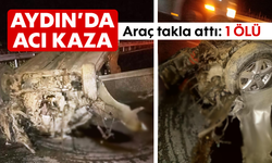 Aydın’da acı kaza: Araç takla attı 1 ölü