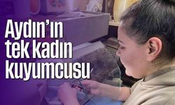 Aydın’ın tek kadın kuyumcusu