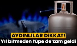 Aydınlılar dikkat! Yıl bitmeden tüpe de zam geldi