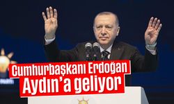 Cumhurbaşkanı Erdoğan, Aydın’a geliyor