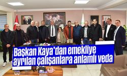 Başkan Kaya’dan emekliye ayrılan çalışanlara anlamlı veda